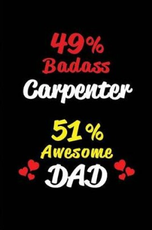 Cover of 49% Badass Carpenter 51% Awesome Dad