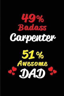 Book cover for 49% Badass Carpenter 51% Awesome Dad