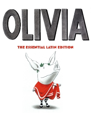 Book cover for Olivia: The Essential Latin Edition