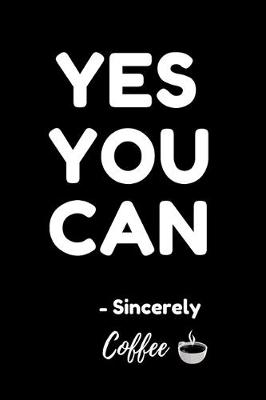 Book cover for Yes You Can - Sincerely Coffee