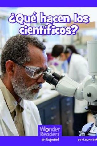Cover of ¿Qué Hacen Los Científicos?