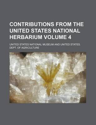 Book cover for Contributions from the United States National Herbarium Volume 4