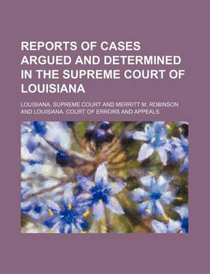 Book cover for Reports of Cases Argued and Determined in the Supreme Court of Louisiana (Volume 6; V. 45)