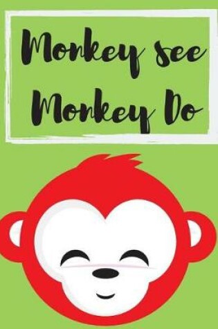 Cover of Monkey See, Monkey Do