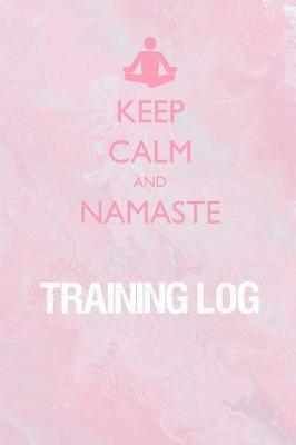 Book cover for Keep Calm and Namaste Training Log