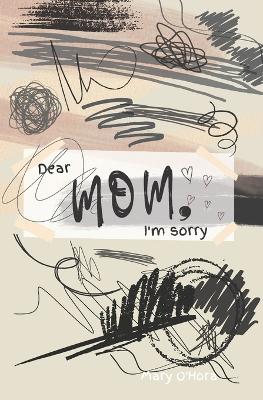 Book cover for Dear Mom, I'm sorry