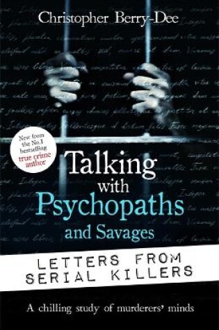 Cover of Talking with Psychopaths and Savages: Letters from Serial Killers