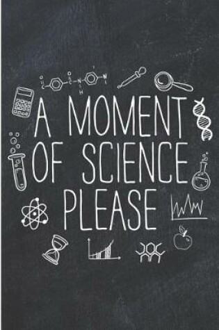 Cover of A Moment of Science Please