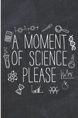 Book cover for A Moment of Science Please