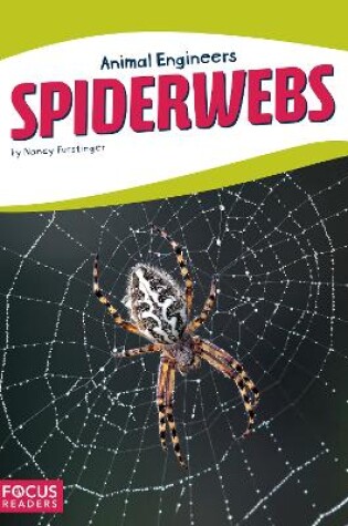 Cover of Animal Engineers: Spiderwebs