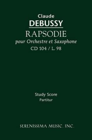 Cover of Rapsodie Pour Orchestre Et Saxophone CD 104/L.98 -Study Score