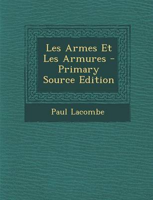 Book cover for Les Armes Et Les Armures - Primary Source Edition