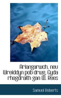 Book cover for Ariangarwch, Neu Wreiddyn Pob Drwg. Gyda Rhagdraith Gan W. Rees