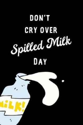 Cover of Don't Cry Over Spilled Milk Day