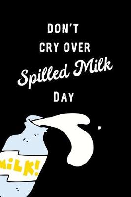 Book cover for Don't Cry Over Spilled Milk Day