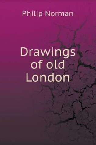 Cover of Drawings of old London