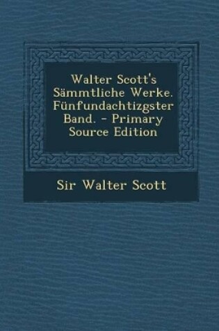 Cover of Walter Scott's Sammtliche Werke. Funfundachtizgster Band.