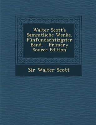 Book cover for Walter Scott's Sammtliche Werke. Funfundachtizgster Band.