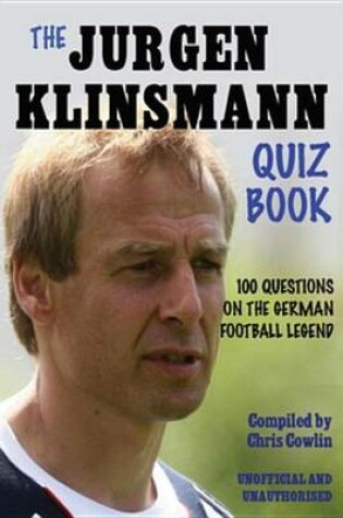 Cover of The Jurgen Klinsmann Quiz Book