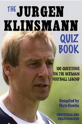 Book cover for The Jurgen Klinsmann Quiz Book