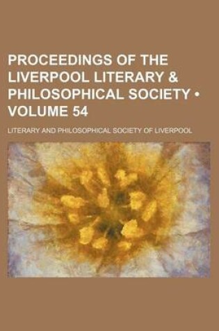 Cover of Proceedings of the Liverpool Literary & Philosophical Society (Volume 54)