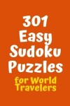 Book cover for 301 Easy Sudoku Puzzles for World Travelers