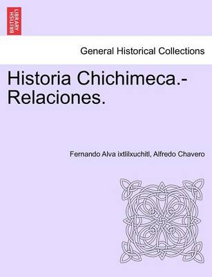 Book cover for Historia Chichimeca.-Relaciones. Tomo I