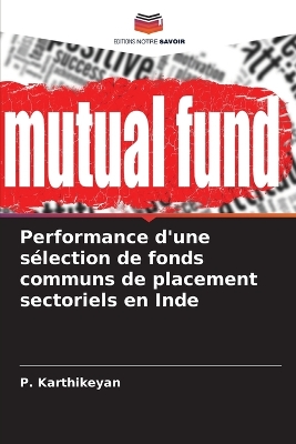 Book cover for Performance d'une s�lection de fonds communs de placement sectoriels en Inde