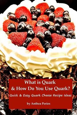 Book cover for What Is Quark and How Do You Use Quark?