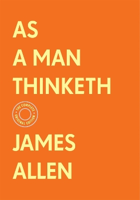 Book cover for As a Man Thinketh: The Complete Original Edition (With Bonus Material)