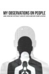 Book cover for My Observations on People and How We Interact and By Gosh Are We Complicated