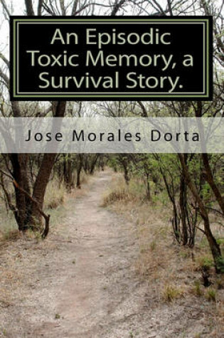 Cover of An Episodic Toxic Memory, a Survival Story.