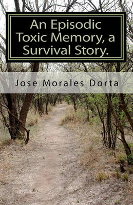 Book cover for An Episodic Toxic Memory, a Survival Story.