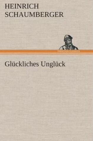 Cover of Glückliches Unglück