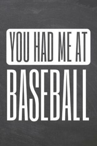 Cover of You Had Me At Baseball