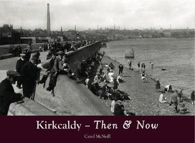 Book cover for Kirkcaldy Then & Now