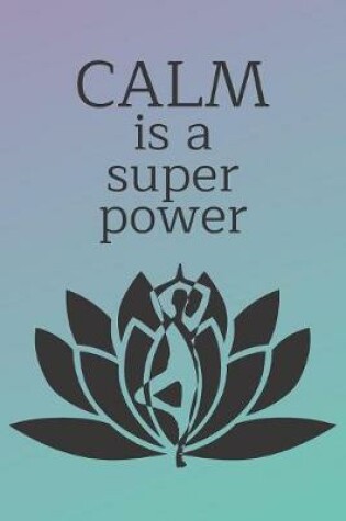 Cover of Calm Is a Super Power