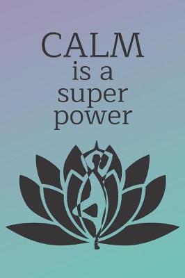 Book cover for Calm Is a Super Power