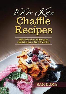 Book cover for 100+ Keto Chaffle Recipes