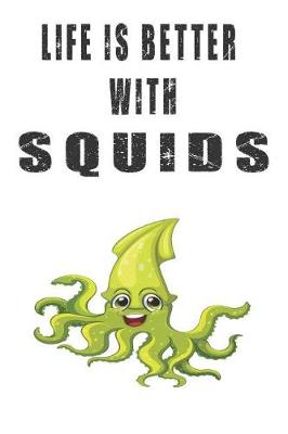 Book cover for Life Is Better With Squids