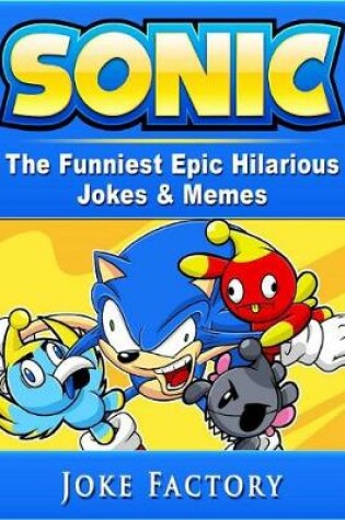 Cover of Sonic the Funniest Epic Hilarious Jokes & Memes
