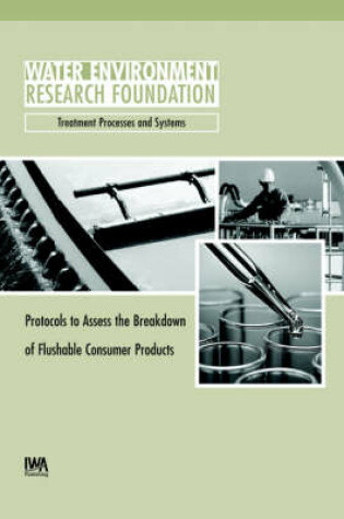 Cover of Protocols to Assess the Breakdown of Flushable Consumer Products