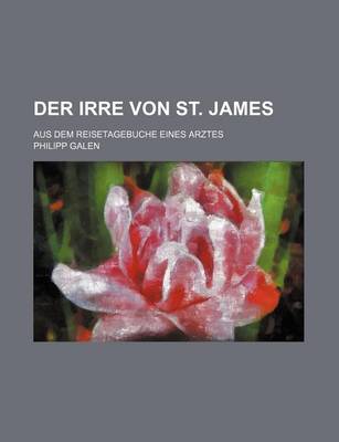 Book cover for Der Irre Von St. James; Aus Dem Reisetagebuche Eines Arztes