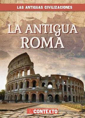 Cover of La Antigua Roma (Ancient Rome)