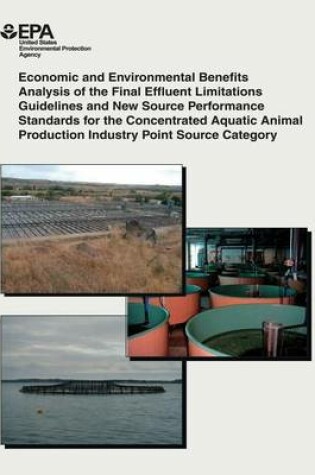 Cover of Economic and Environmental Benefits Analysis of the Final Effluent Limitations Guidelines and New Source Performance Standards for the Concentrated Aquatic Animal Production Industry Point Source Category
