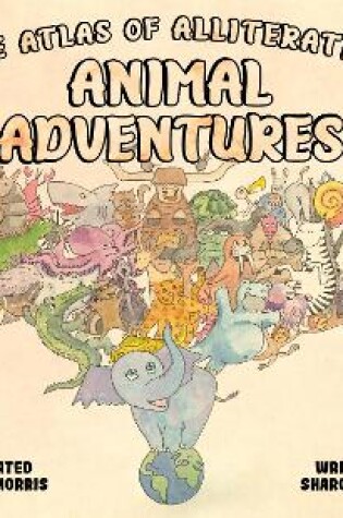 Cover of The Atlas of Alliterative Animal Adventures