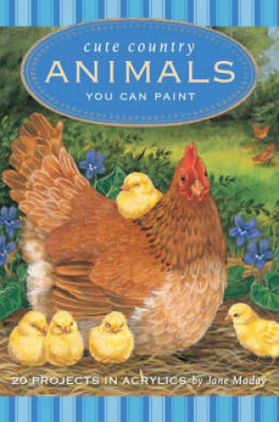 Cover of Cute Country Animals You Can Paint