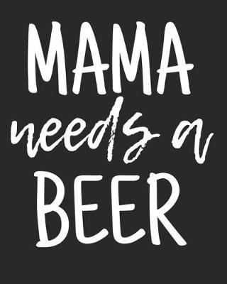 Book cover for Mama Needs a Beer