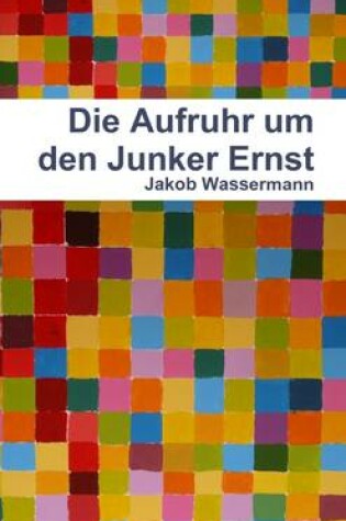 Cover of Die Aufruhr Um Den Junker Ernst