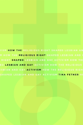 Book cover for How the Religious Right Shaped Lesbian and Gay Activism